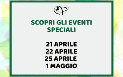 Eventi speciali 21, 22 e 25 Aprile e 1 Maggio
